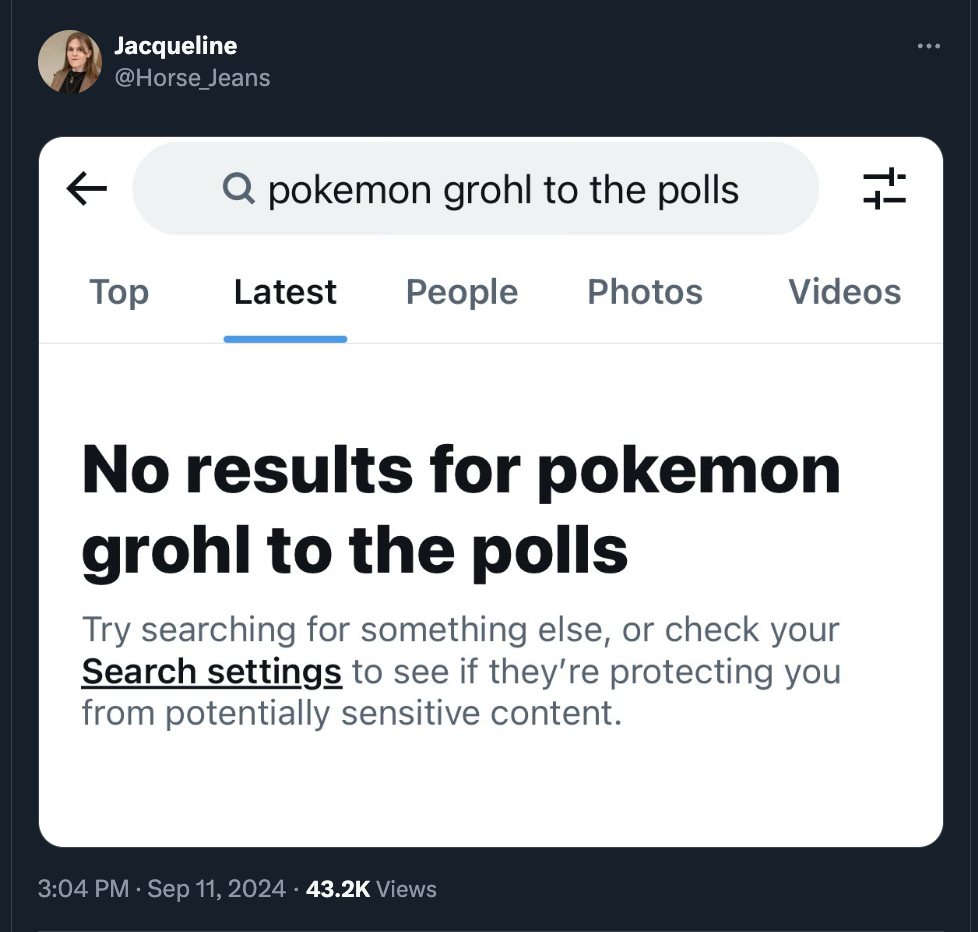 screenshot - Jacqueline Q pokemon grohl to the polls Top Latest People Photos Videos No results for pokemon grohl to the polls Try searching for something else, or check your Search settings to see if they're protecting you from potentially sensitive cont